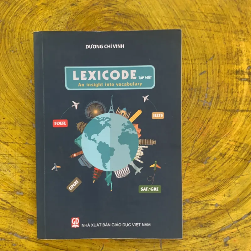 LEXICODE TẬP 1 An insight into vocabulary- DƯƠNG CHÍ VINH 1031272