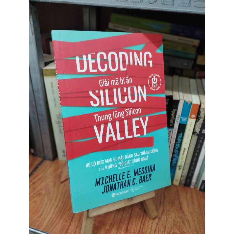 Giải mã bí ẩn Thung lũng Silicon - Michelle E. Messina và Jonathan C. Baer 129218