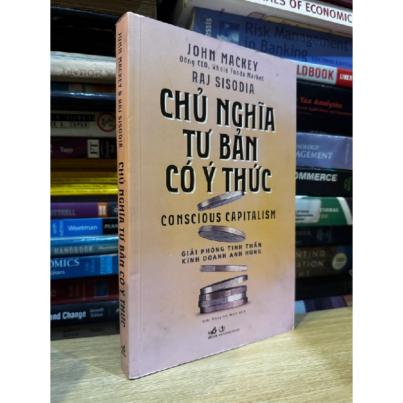 Chủ nghĩa tư bản có ý thức - John Mackey Raj Sisodia 476579