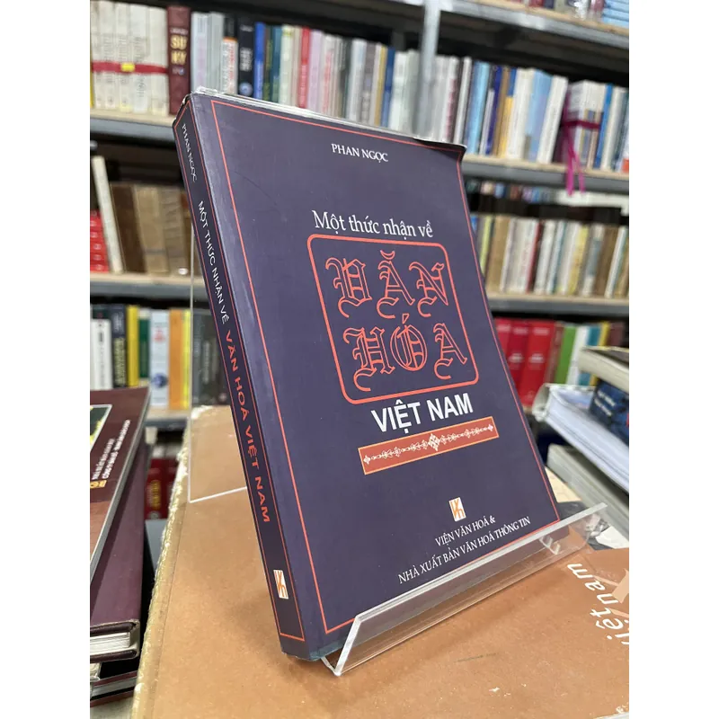 MỘT NHẬN THỨC VỀ VĂN HOÁ VIỆT NAM- PHAN NGỌC 708846