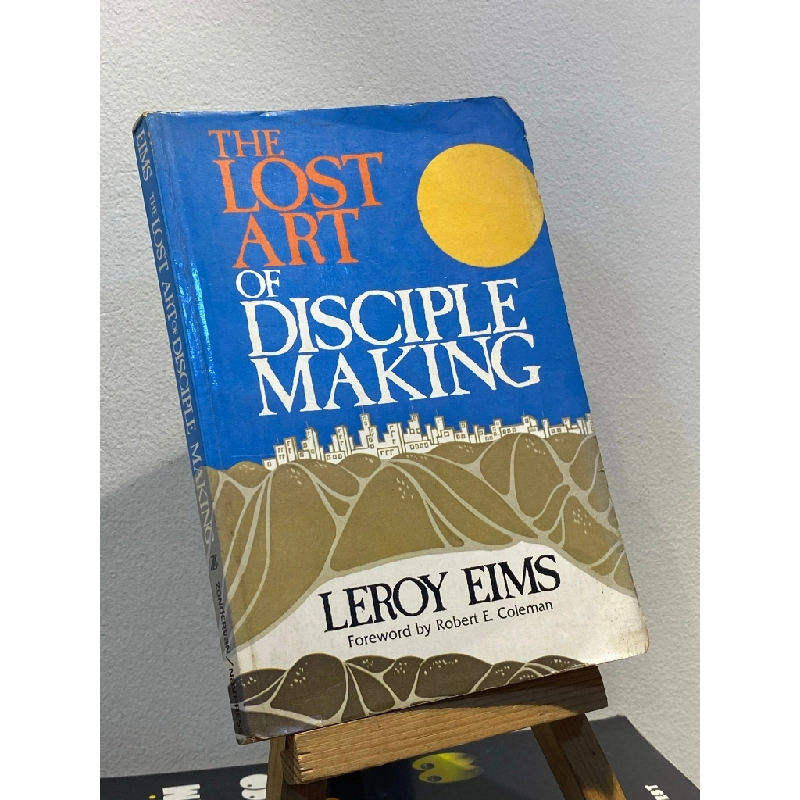 The Lost Art of Disciple Making - Leroy Eims 449050