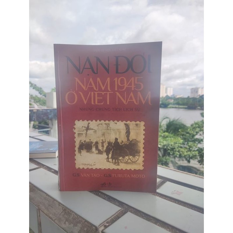 NẠN ĐÓI NĂM 1945 Ở VIỆT NAM (NHỮNG CHỨNG TÍCH LỊCH SỬ) 169191