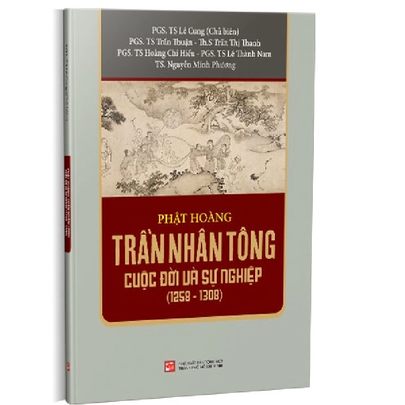 Phật hoàng Trần Nhân Tông cuộc đời và sự nghiệp (1258 - 1308) mới 100% PGS.TS Lê Cung (Chủ biên) 2019 HCM.PO Oreka-Blogmeo 176298