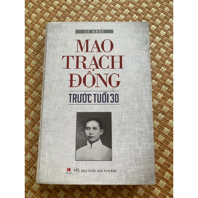 Mao Trạch Đông trước tuổi 30 (bìa cứng,mới 90%, xb 2015,NXB Văn Học) tác giả Lý Nhuệ-STB2905-Danh Nhân 351623