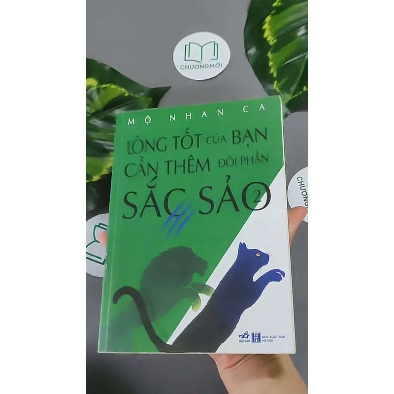 Lòng Tốt Của Bạn Cần Thêm Đôi Phần Sắc Sảo 2 - Mô Nhân Ca 604653