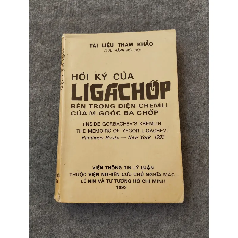 HỒI KÝ CỦA I.LIGACHỐP BÊN TRONG ĐIỆN CREMLI CỦA M.GOÓC BA CHỐP 697748
