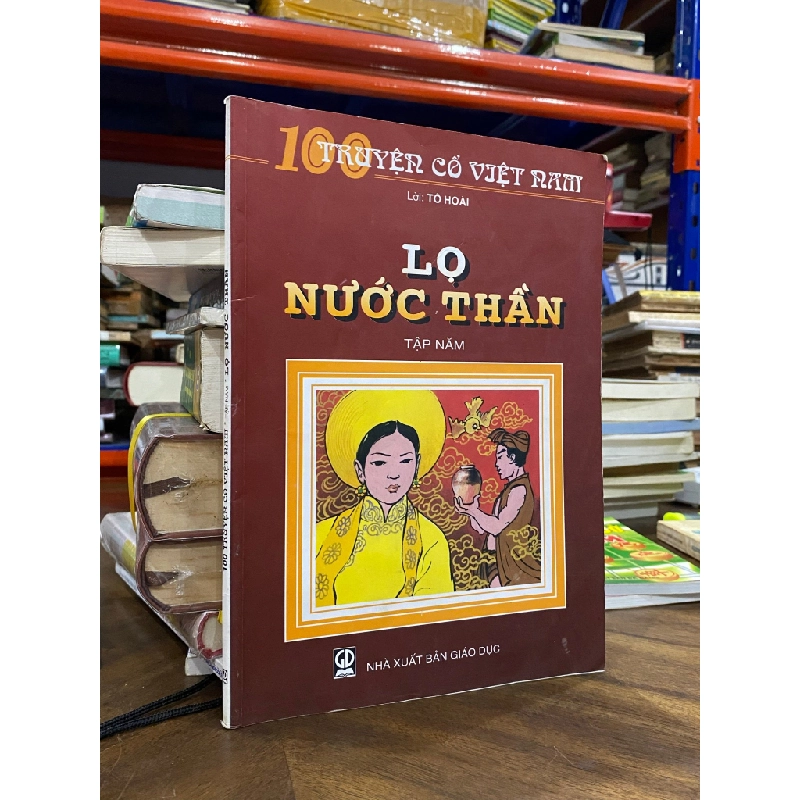 100 truyện cổ Việt Nam tập 5 - Lọ Nước Thần - Tô Hoài 496522