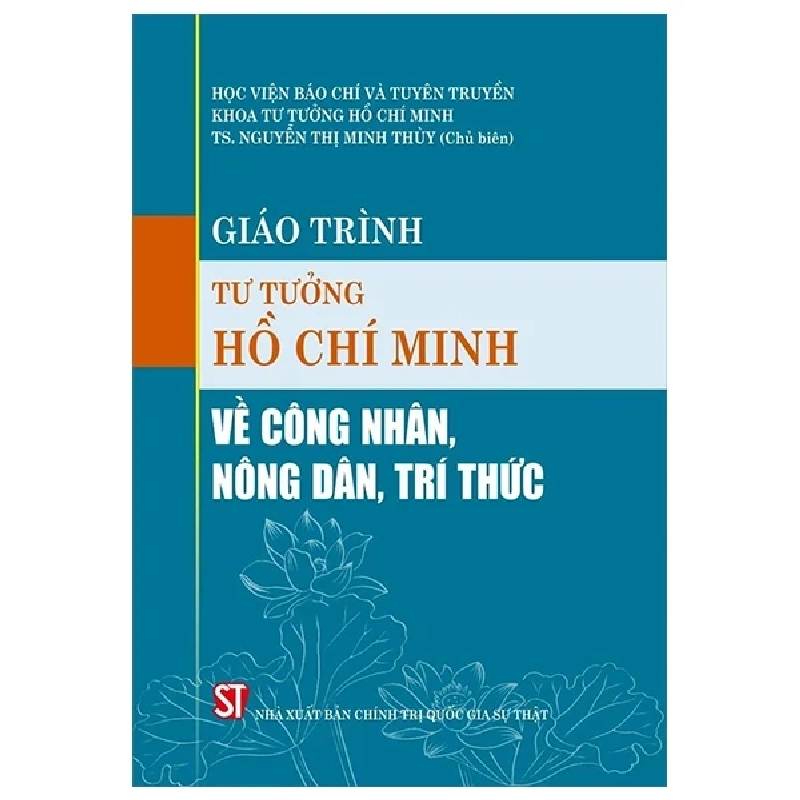 Giáo Trình Tư Tưởng Hồ Chí Minh Về Công Nhân, Nông Dân, Trí Thức - TS. Nguyễn Thị Minh Thùy 280567