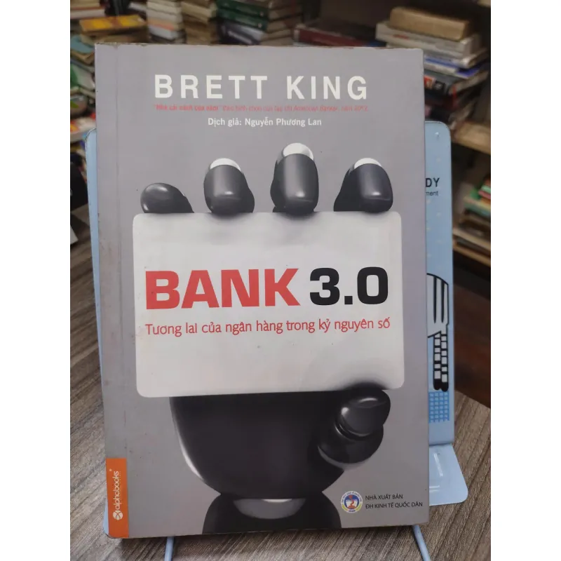 Sách: Bank 3.0 Tương lai của ngân hàng trong kỉ nguyên số - Brett King (A2) 589248