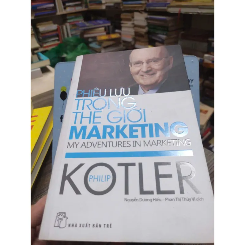 Sách: Phiêu lưu trong thế giới Marketing - Philip Kotler (A2) 589818