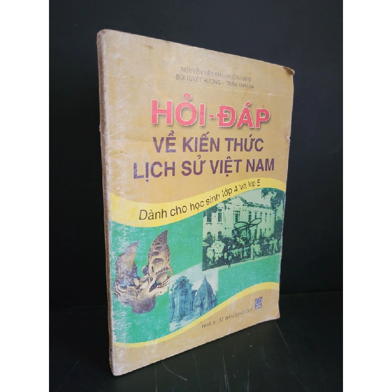 Hỏi đáp về kiến thức lịch sử Việt Nam mới 70% bẩn bìa, ố nhẹ, tróc bìa, tróc gáy 2006 Nguyễn Văn Khánh HCM3004 GIÁO KHOA Blogmeo 27525 513519