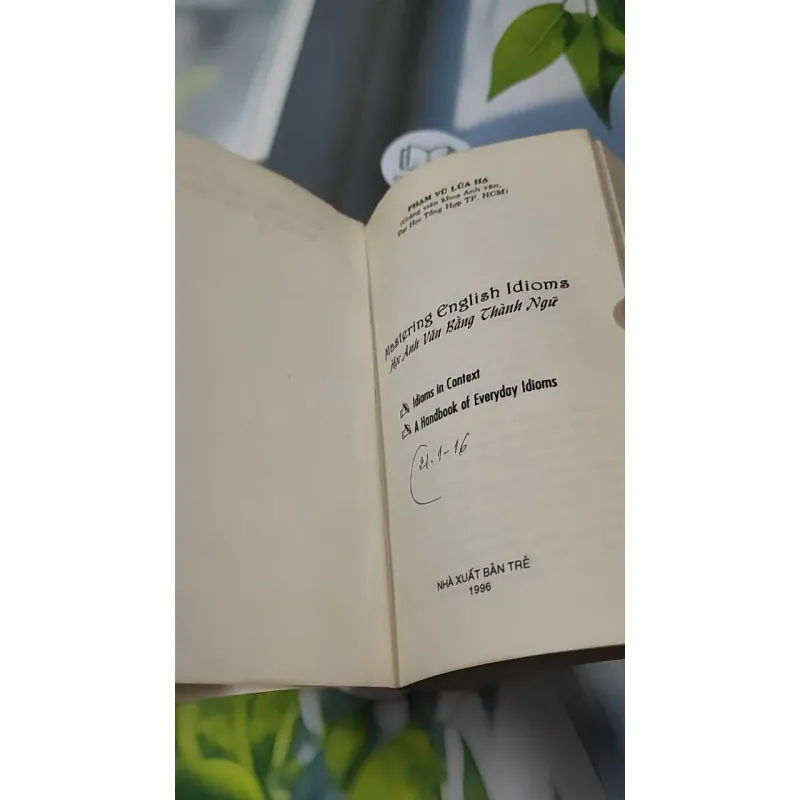 Mastering English Idioms - Học Anh Văn Bằng Thành Ngữ - Phạm Vũ Lửa Hạ 727301