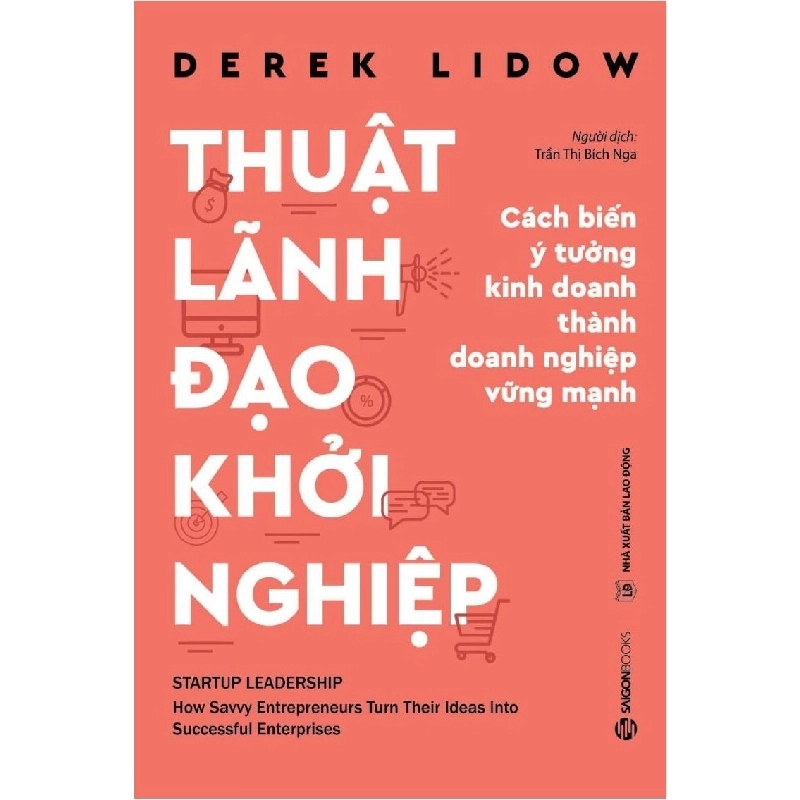 Thuật lãnh đạo khởi nghiệp - Derek Lidow2018 New 100% HCM.PO 32467