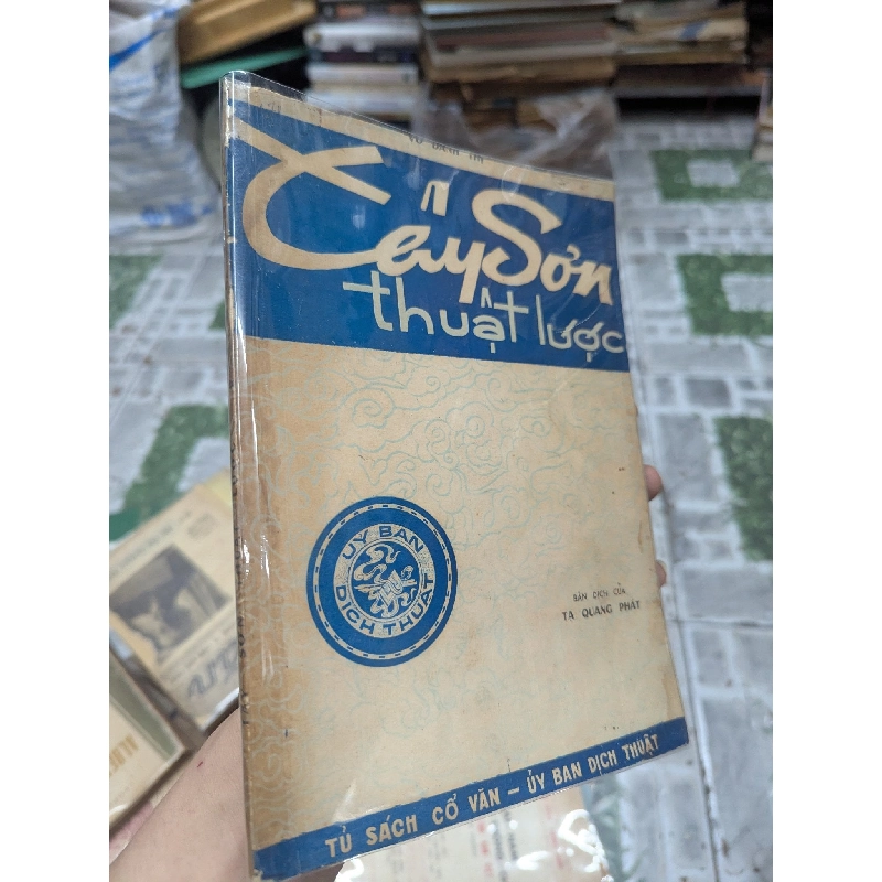 Tây Sơn thuật lược - bản dịch của Tạ Quang Phát ( có phụ  phần nguyên văn chữ hán ) 125298