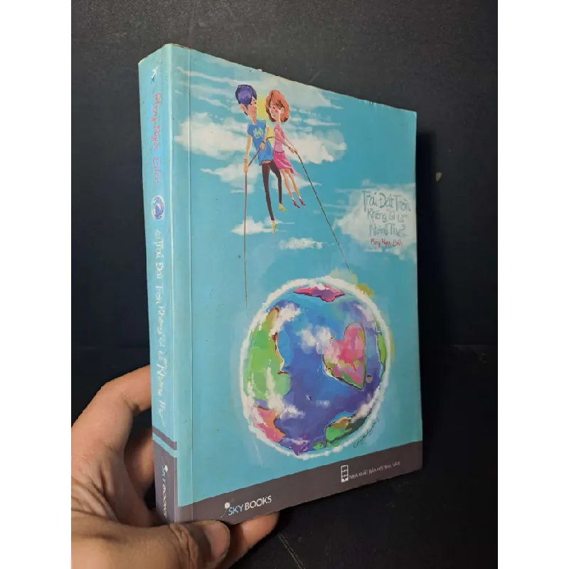 Trái đất tròn không gì là không thể - Play Ngọc Bích - 2014 mới 80% ố - VĂN HỌC - HCM0111 Blogmeo 281125 711017