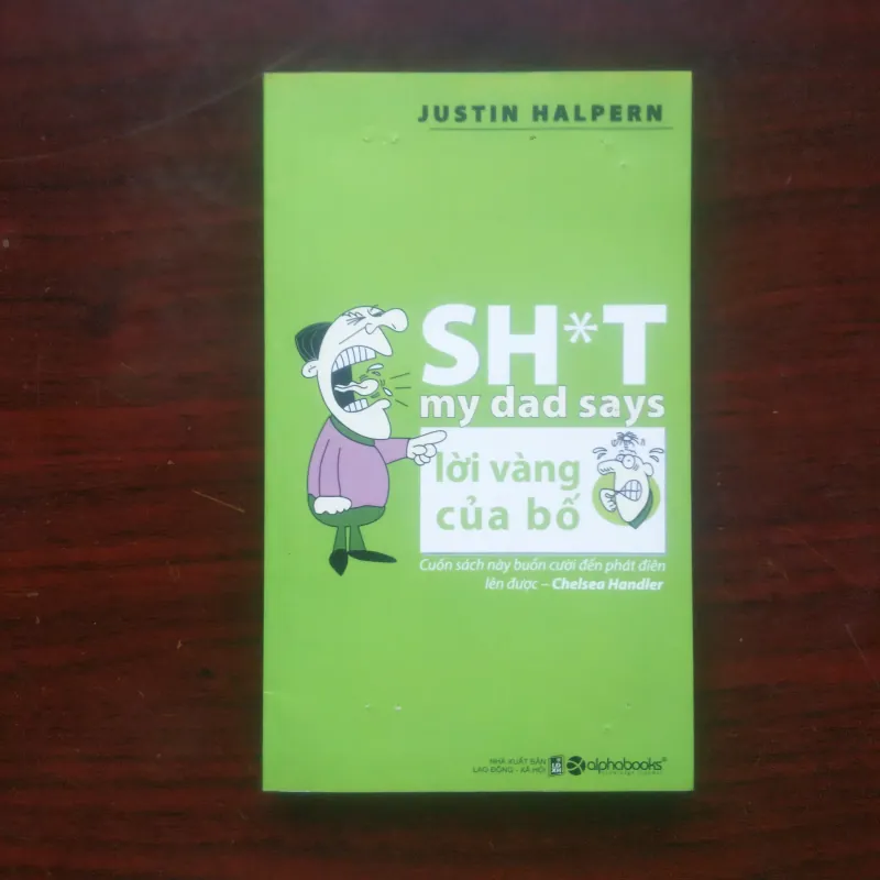 [Sách Nuôi Dạy Con] Sh*t My Dad Says - Lời Vàng Của Bố (Justin Halpern) 1005171