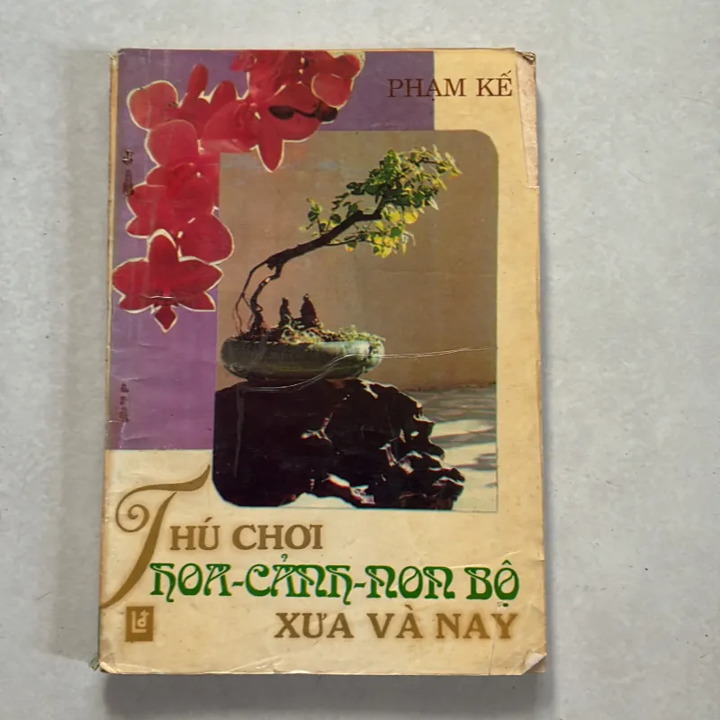 Thú chơi hoa cảnh non bộ xưa và nay - Phạm Kế - 1994s 800626