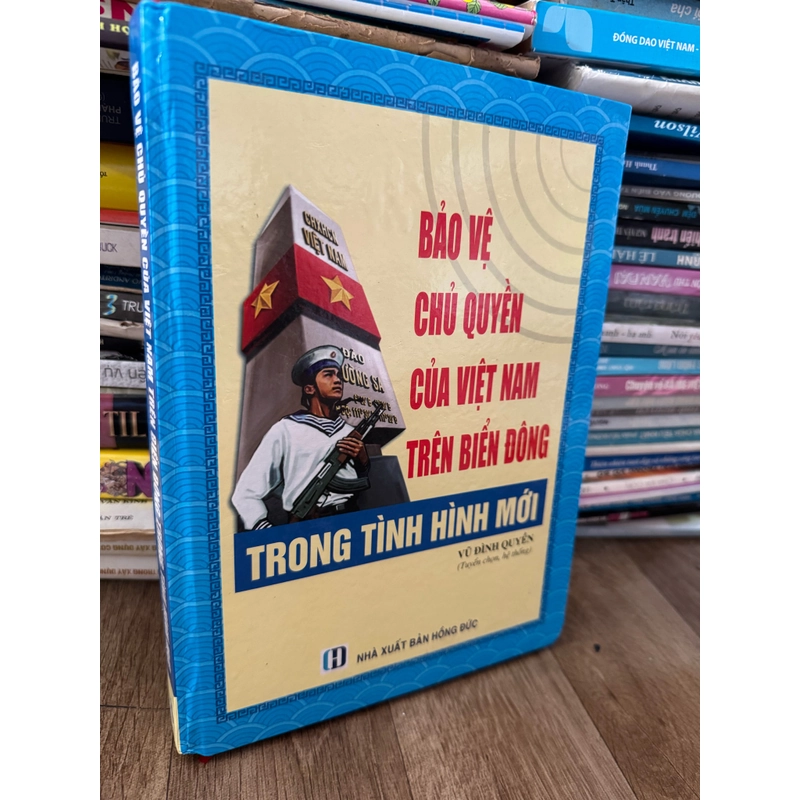 Bảo vệ chủ quyền của Việt Nam trên biển Đông trong tình hình mới 526787