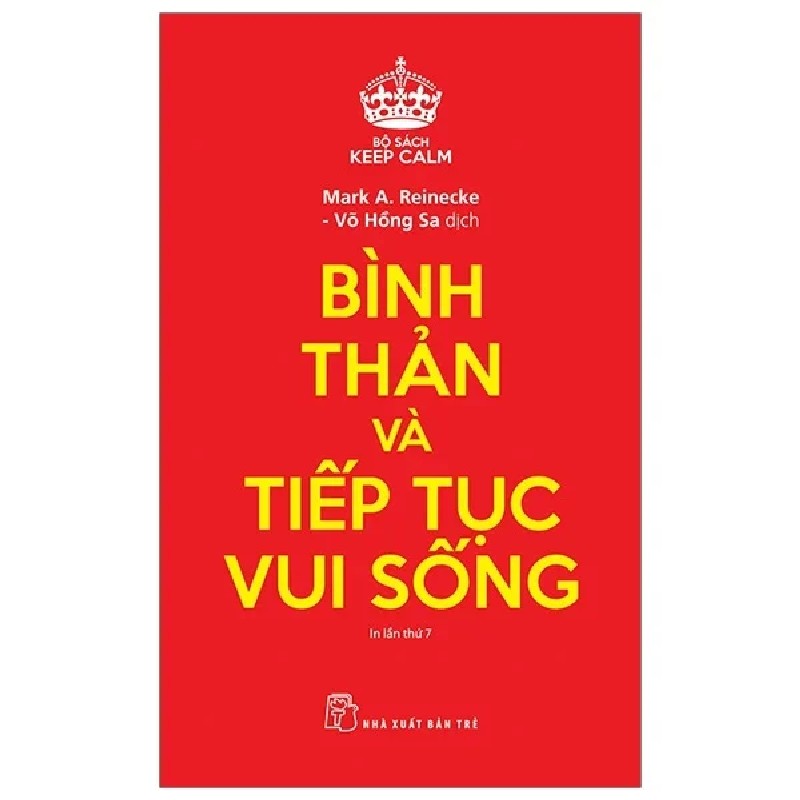 Bộ Sách Keep Calm - Bình Thản Và Tiếp Tục Vui Sống - Mark A. Reinecke 186002