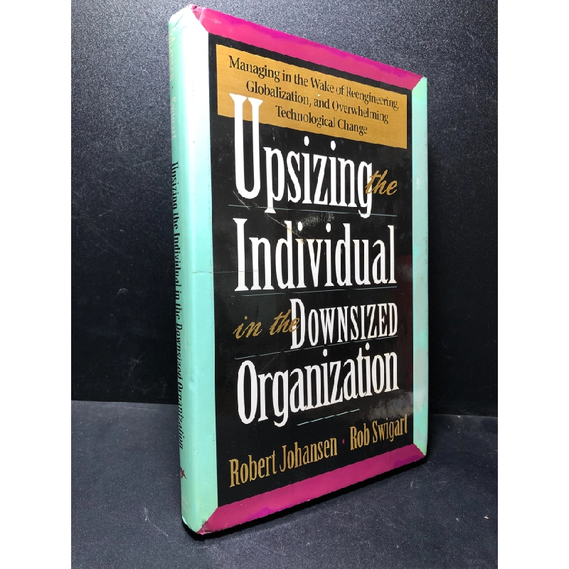 Upsizing the ondividual in the downsized organization Johansen mới 80% ố vàng HCM1811 29954