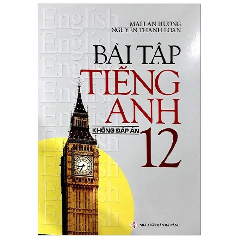 Bài tập TA 12 (Không đáp án) - Mai Lan Hương - Nguyễn Thanh Loan (2019) New 100% HCM.PO 32856