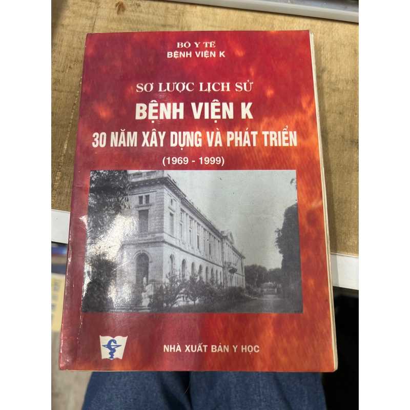 Sơ lược lịch sử bệnh viện K - 30 năm xây dựng và phát triển (1969-1999) 307333