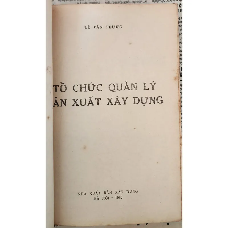 TỔ CHỨC QUẢN LÝ SẢN XUẤT XÂY DỰNG - NXB Xây Dựng 1986 (Tác giả: Lê Văn Thược) 711416