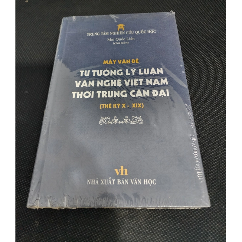 Mấy vấn đề tư tưởng lý luận văn nghệ Việt Nam thời trung cận đại | Mai Quốc Liên 493379