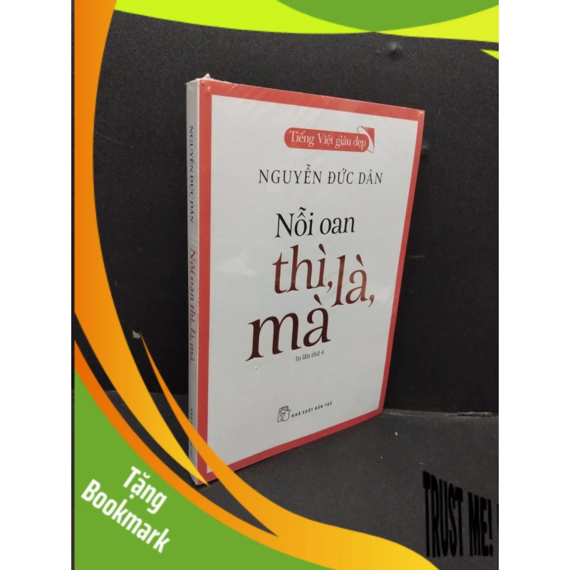 (TẶNG BOOKMARK) Nỗi Oan Thì, Là, Mà mới 100% RBK0107 Nguyễn Đức Dân VĂN HỌC 950078
