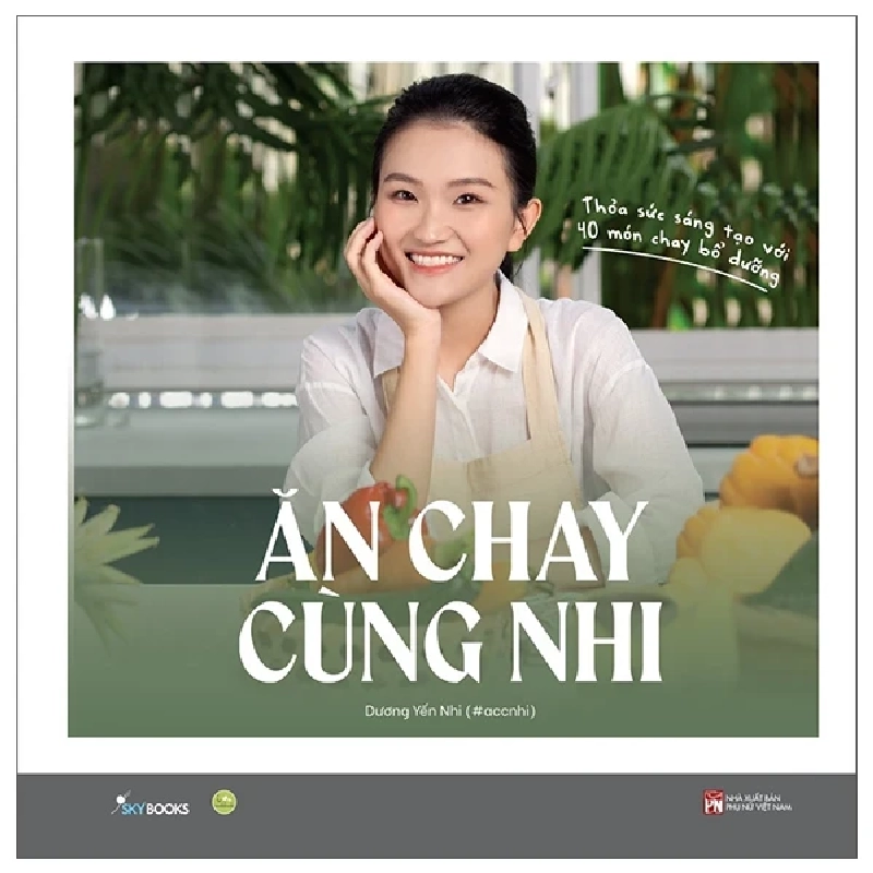 Ăn Chay Cùng Nhi (Bìa Cứng) - Dương Yến Nhi 281091