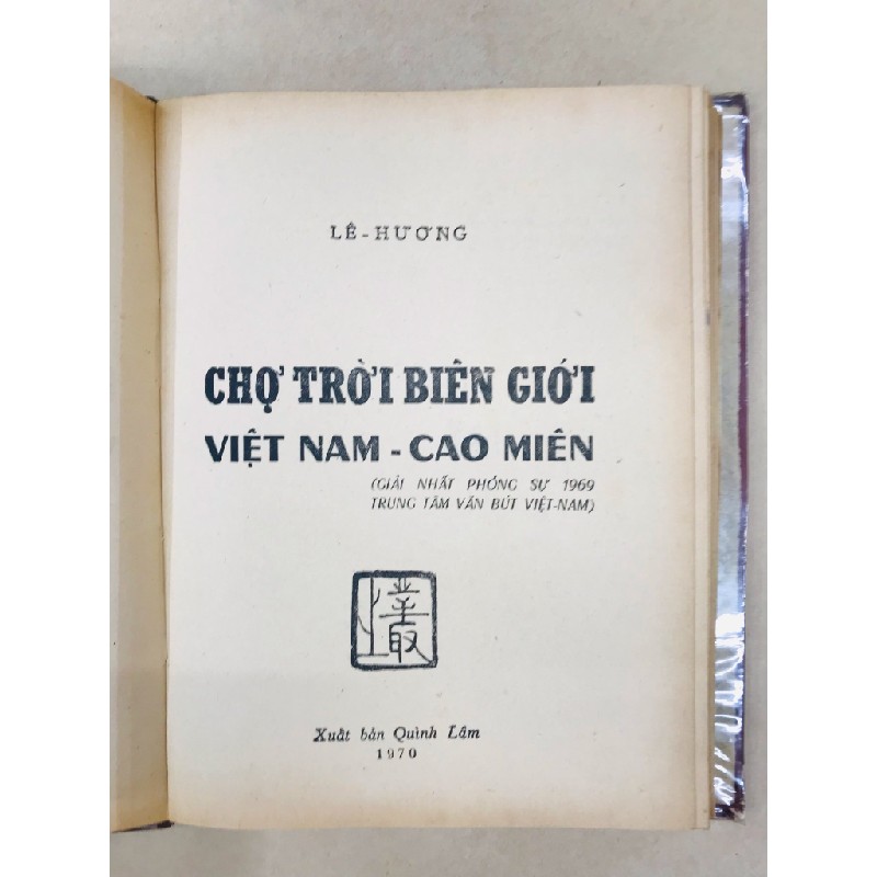 CHỢ TRỜI BIÊN GIỚI VIỆT NAM CAO MIÊN - LÊ HƯƠNG ( GIẢI NHẤT PHÓNG SỰ 1969 ) 129861