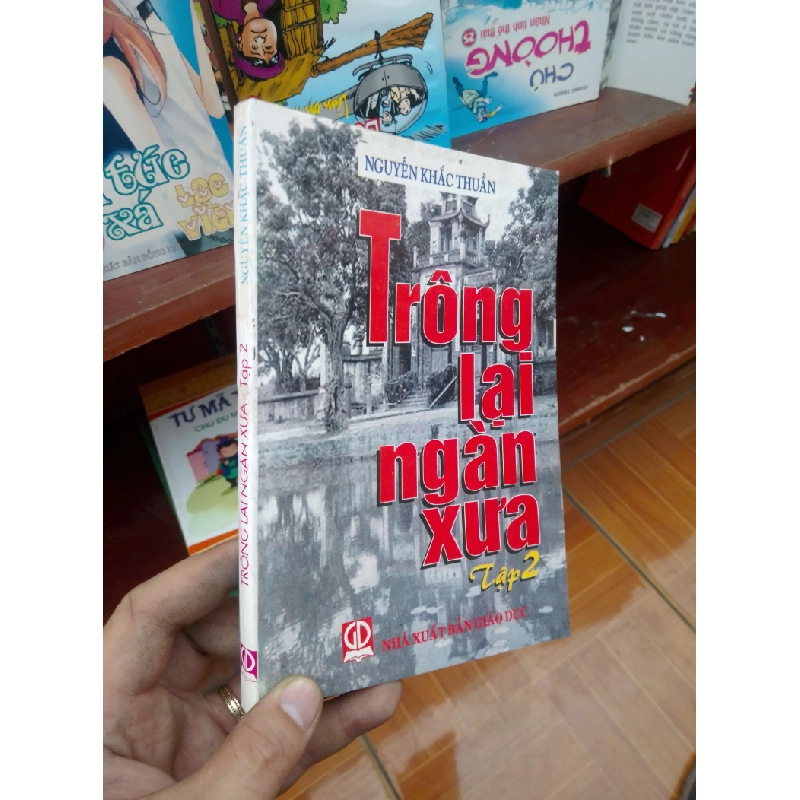 Trông lại ngàn xưa tập 2 - Khắc Thuần 1999 Sách văn học VAVO-AK19 935892