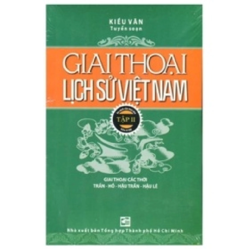 Giai Thoại Lịch Sử Việt Nam - Tập 2 - Kiều Văn 359836