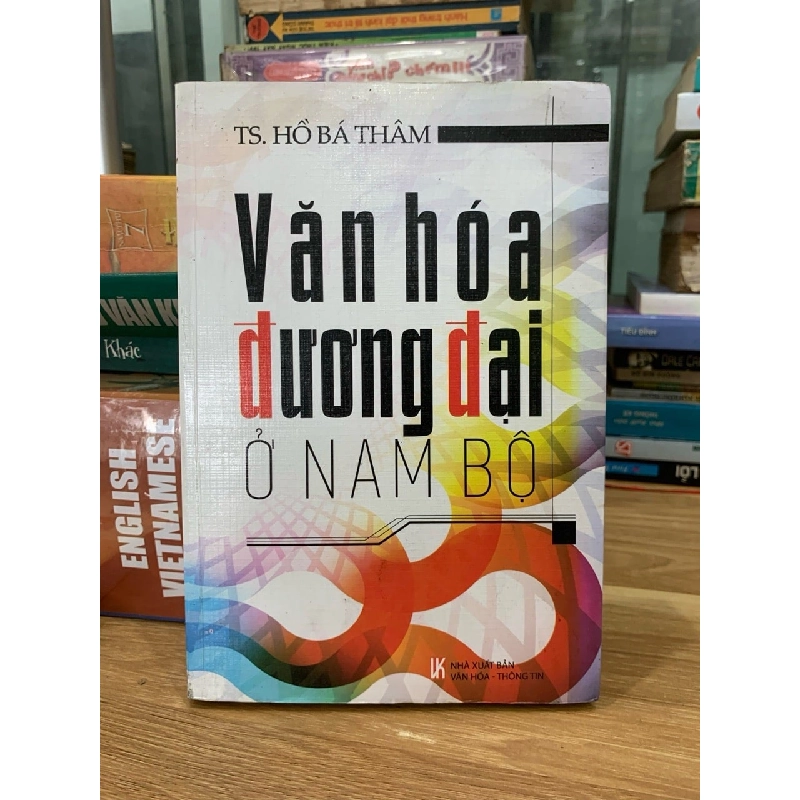 Văn hoá đương đại ở Nam Bộ -TS. Hồ Bá Thâm 750645