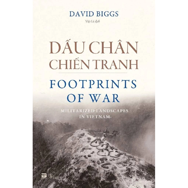 Dấu Chân Chiến Tranh David Biggs - PhanBooks LỊCH SỬ - CHÍNH TRỊ - TRIẾT HỌC Rebooks.vn 942661