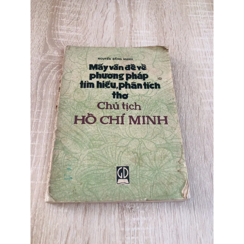 MẤY VẤN ĐỀ VỀ PHƯƠNG PHÁP TÌM HIỂU, PHÂN TÍCH THƠ CHỦ TỊCH HỒ CHÍ MINH  928963
