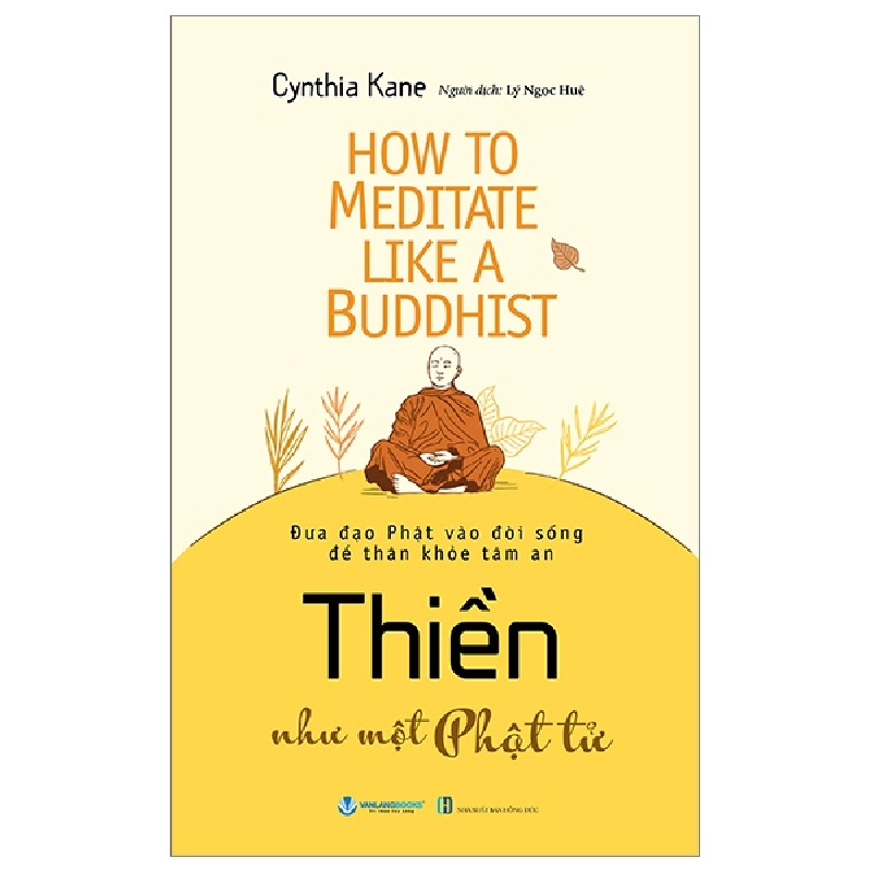 Thiền Như Một Phật Tử - Cynthia Kane (Mới 100%) Phật giáo, Văn Lang Books - SÁCH ĐẠI HỌC 480790