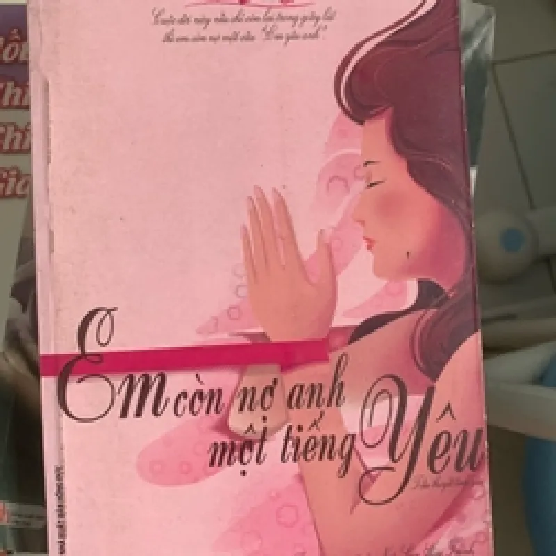 [Sách Cũ SCGR] Em còn nợ anh một tiếng yêu TKB1806 Truyện Ngôn Tình 682598