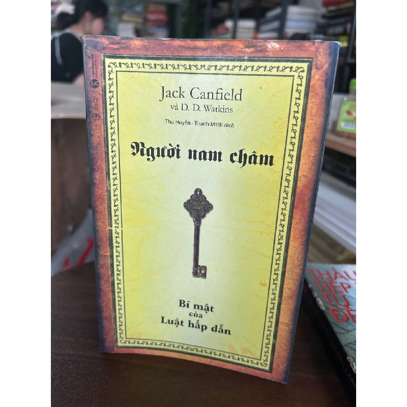 Người nam châm: Bí mật của Luật hấp dẫn - Jack Canfield và D. D. Watkins 933709
