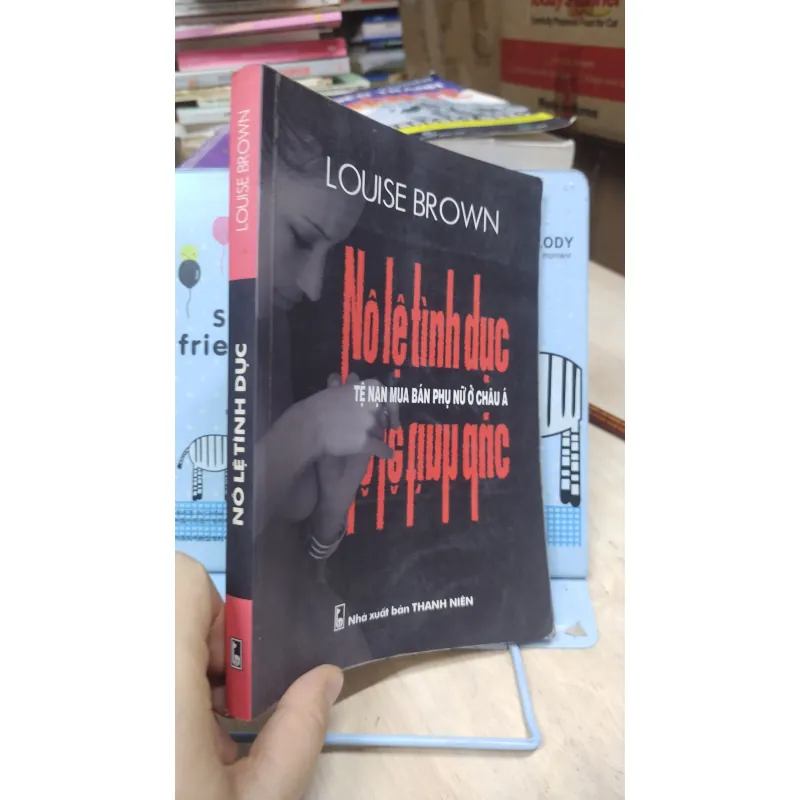 Sách: Nô Lệ Tình Dục - Tệ nạn buôn bán phụ nữ ở Châu Á - TG: Louis Brown (A3) 1026733