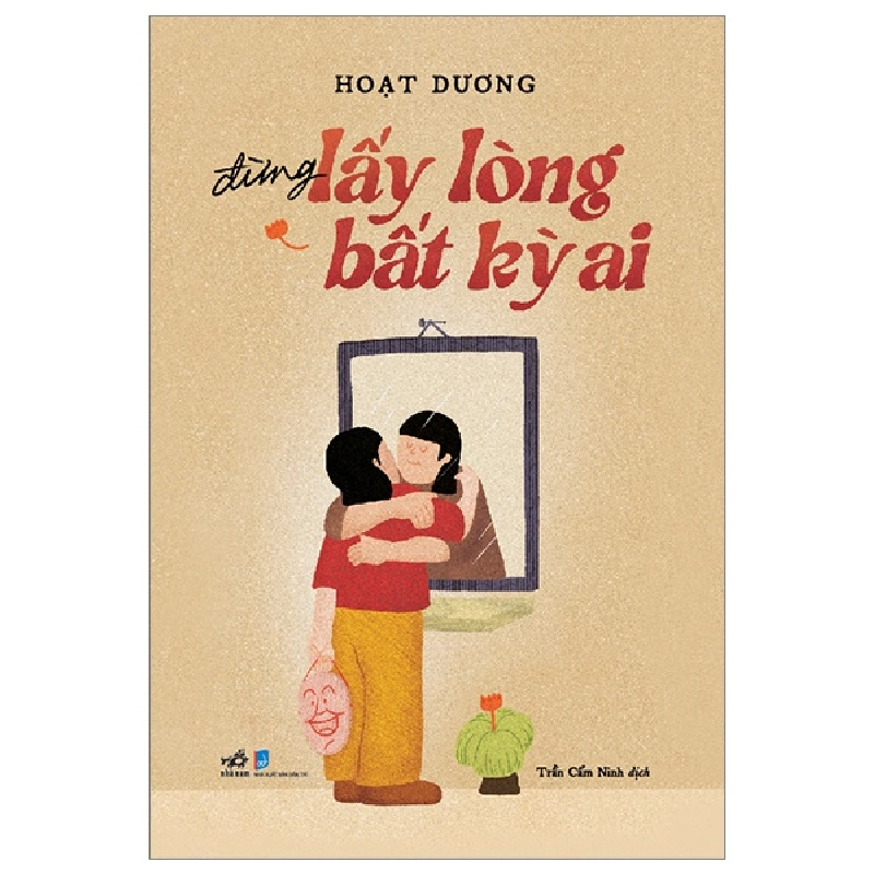 Đừng Lấy Lòng Bất Kỳ Ai - Hoạt Dương 292502