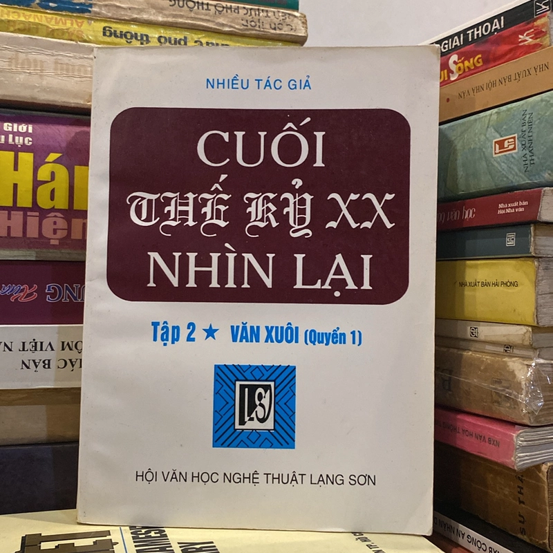 CUỐI THẾ KỶ XX NHÌN LẠI, TẬP 2, VĂN XUÔI, QUYỂN 1 (XB 2001) 525341