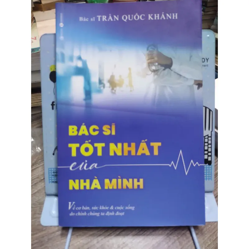 Sách: Bác sĩ tốt nhất của nhà mình - BS Trần Quốc Khánh 594614