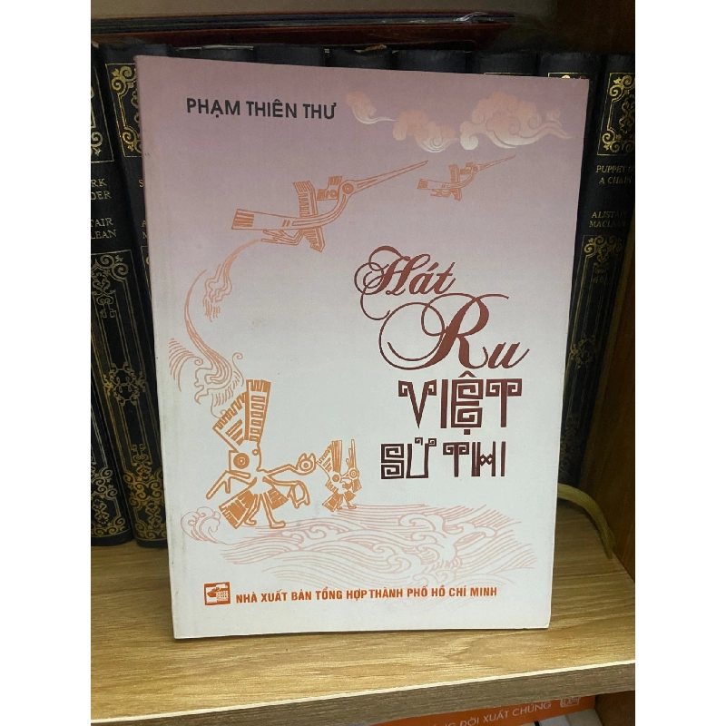 Hát ru Việt sử thi- Phạm Thiên Thư Sách văn học STB0302 909183