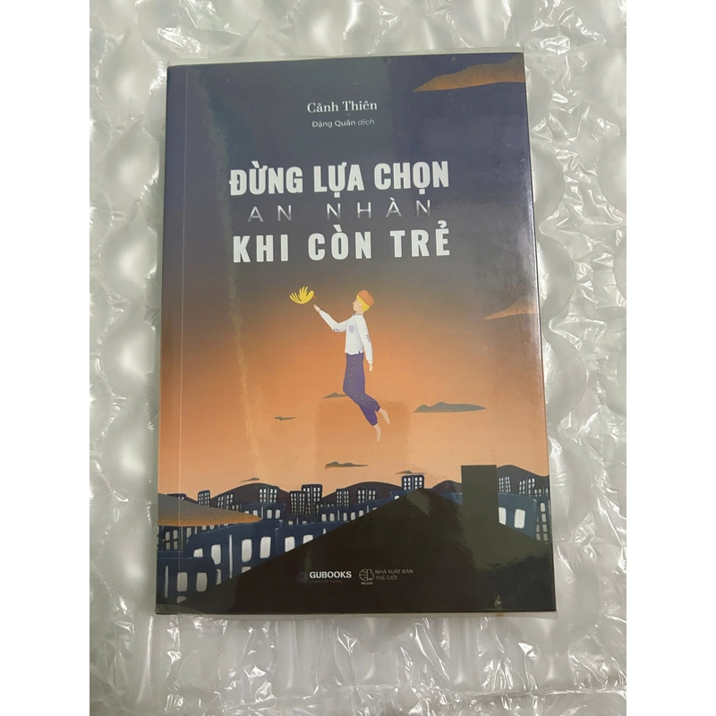 Đừng Lựa Chọn An Nhàn Khi Còn Trẻ 494001