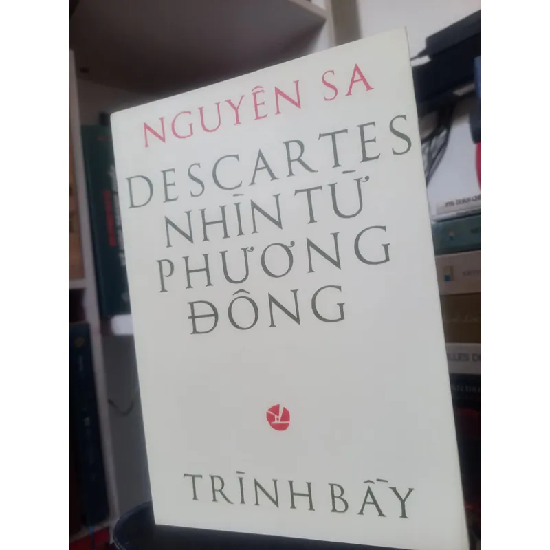 DESCARTES NHÌN TỪ PHƯƠNG ĐÔNG  674420