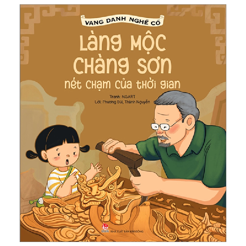 Vang Danh Nghề Cổ - Làng Mộc Chàng Sơn - Nét Chạm Của Thời Gian - NGART, Phương Bùi, Thành Nguyễn 288399