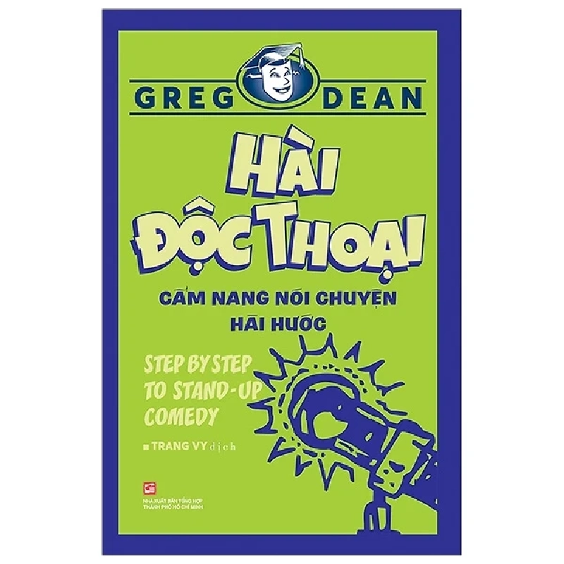 Hài Độc Thoại - Cẩm Nang Nói Chuyện Hài Hước - Greg Dean 403668