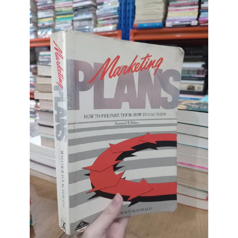 Marketing Plans: how to prepare them, how to use them - Malcolm H B McDonald 573688