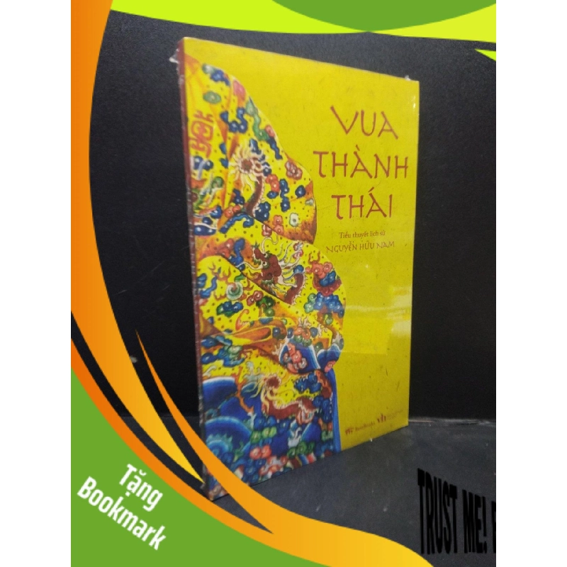 (TẶNG BOOKMARK) Vua Thành Thái (Tiểu thuyết lịch sử) Nguyễn Hữu Nam mới 95% RBK.ASB1003 956433